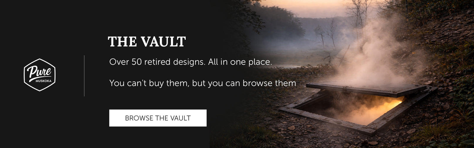 The Vault - Retired Designs - Pure Muskoka