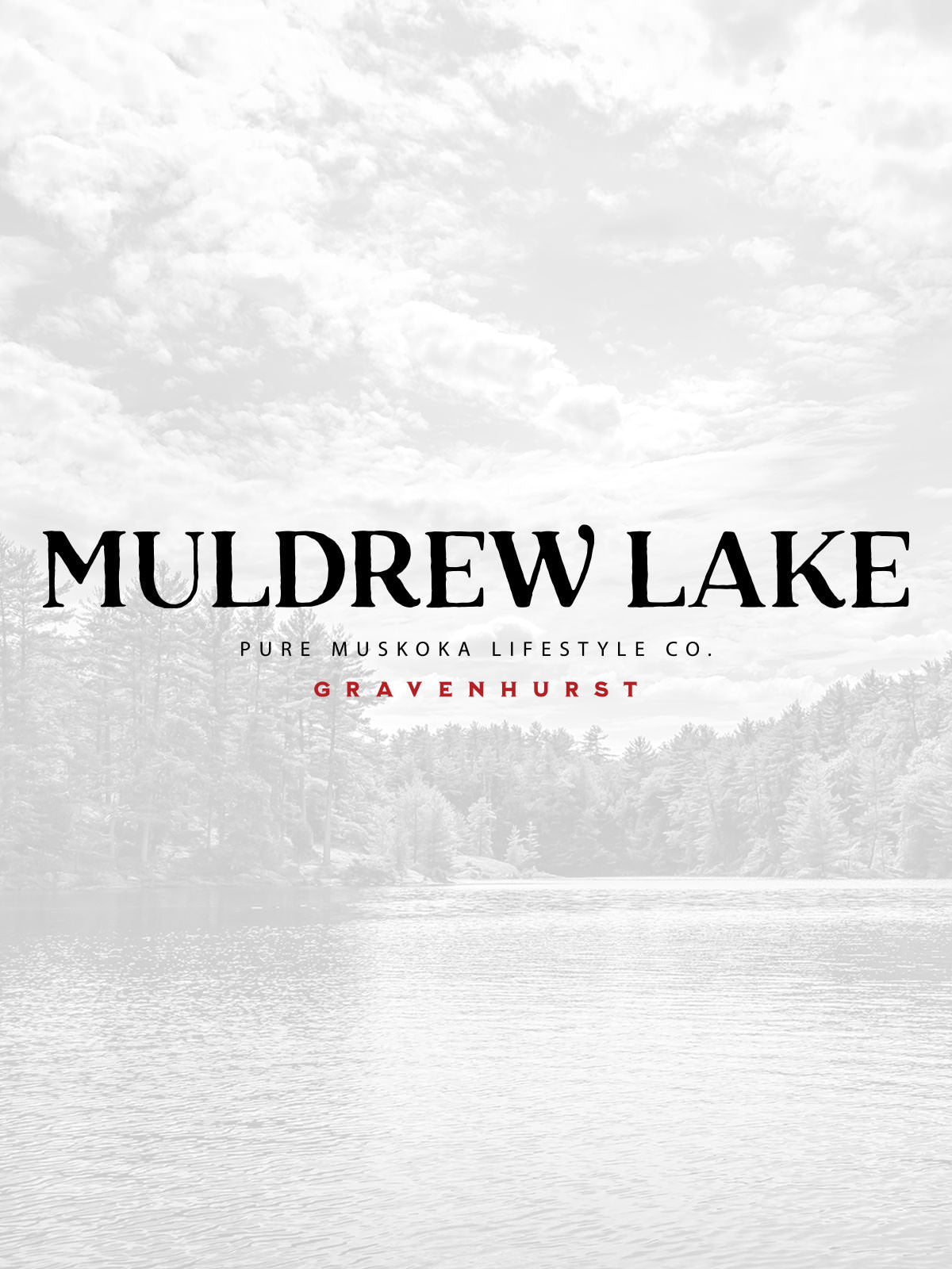 Muldrew Lake Collection - Pure Muskoka